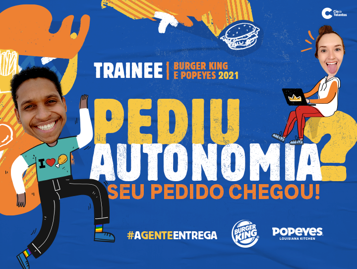 Trainee Burger King e Popeyes 2021 - Pediu autonomia? Seu pedido chegou! #AGENTEENTREGA