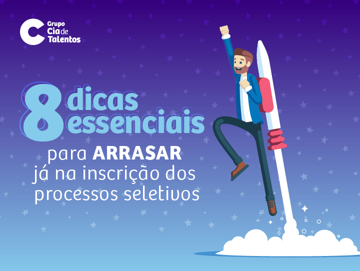 8 dicas essenciais para arrasar já na inscrição dos processos seletivos