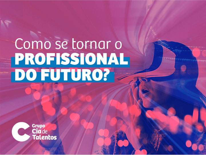 Como se tornar o profissional do futuro?