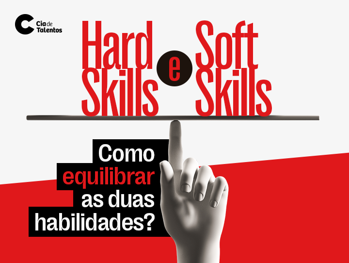 A imagem que ilustra o artigo tem o fundo branco na parte superior. Nele, está escrito Hard skills e soft skills. Na parte de baixo, sobre um fundo vermelho, está uma mão, com o indicador para cima, como se estivesse equilibrando as duas palavras. À esquerda, o texto: Como equilibrar as duas habilidades?