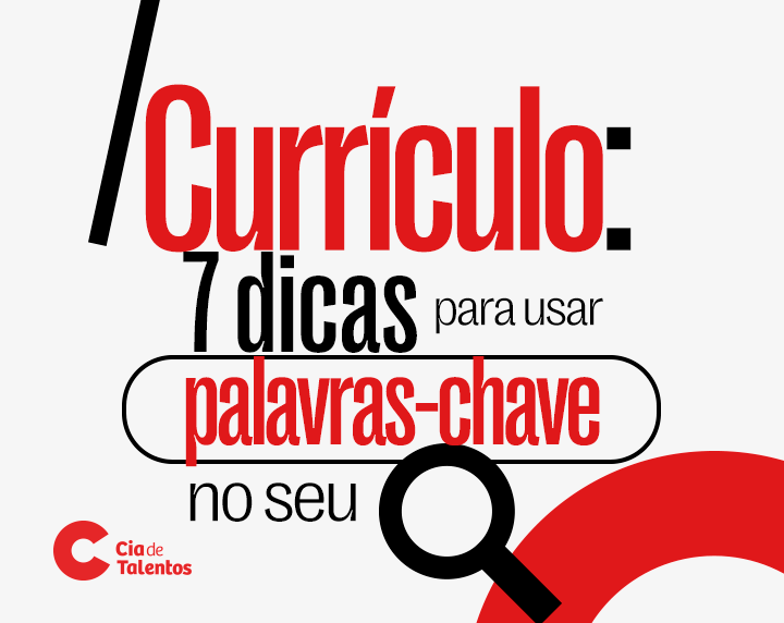 A imagem que ilustra o artigo tem o fundo branco com o título: Currículo: 7 dicas para usar palavras-chave no seu. Abaixo, a ilustração de uma lupa.