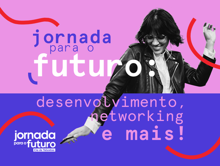 Feed-Jornada-para-o-Futuro-desenvolvimento-e-networkingCapa A imagem que ilustra o artigo tem o fundo em duas cores: na parte de cima é rosa, onde tem o texto, à esquerda: Jornada para o Futuro. À direita, a foto em preto e branco de uma mulher, da cintura para cima, de óculos e cabelos curtos. Ela sorri e aparenta estar dançando. Já a parte debaixo é azul e tem a informação: desenvolvimento, networking e mais.