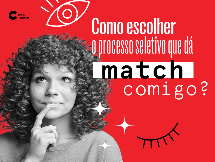 A imagem que ilustra o artigo Como escolher o processo seletivo que dá match comigo? tem o fundo vermelho. O título está em destaque à direita e, à esquerda, a foto em preto e branco de uma moça com cabelos cacheados na altura dos ombros. Ela olha para cima e está com o dedo indicador próximo à boca, com um ar pensativo.