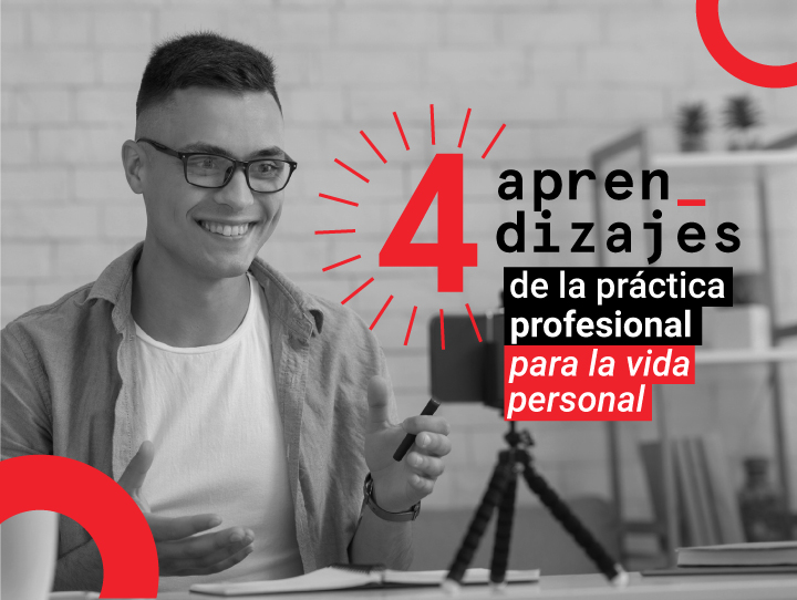 4 aprendizajes de la práctica profesional para la vida personal 4 aprendizajes de la práctica profesional para la vida personal